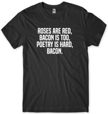 Roses Are Red, Bacon Is Too Mens Funny Unisex T-Shirt