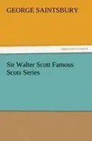 George Saintsbury | Sir Walter Scott Famous Scots Series | Taschenbuch (2012)