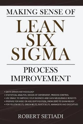 Making Sense of Lean Six Sigma Process Improvement by Robert Setiadi (English) P