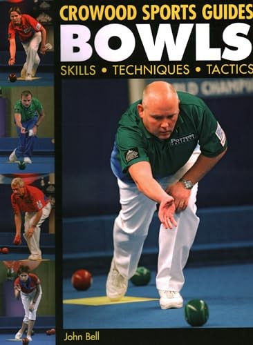 Bowls: Skills, Techniques, Tactics (Crowood Sports Guides),John