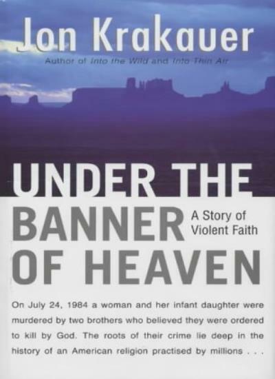 Under the Banner of Heaven By Jon Krakauer. 9781405032803