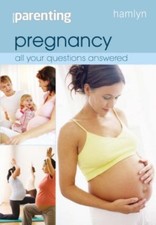 Pregnancy: All your questions answered (Practical Parenting)-Practical Parentin