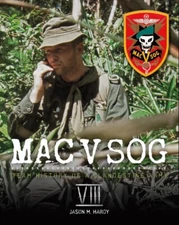 MAC V SOG: TEAM HISTORY OF A CLANDESTINE ARMY, VOL. 8 (VIII)
