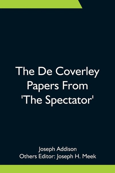 Joseph Addison | The De Coverley Papers From 'The Spectator' | Taschenbuch-image