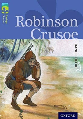 Oxford Reading Tree TreeTops Classics: Level 17: Robinson Crusoe by Daniel Defo