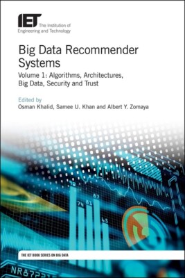 Big Data Recommender Systems: Algorithms, Architectures, Big Data, Security...