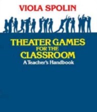 Theater Games for the Classroom: A Teachers H...