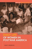 Nancy Hendricks | Daily Life Of Women In Postwar America | Buch | Englisch