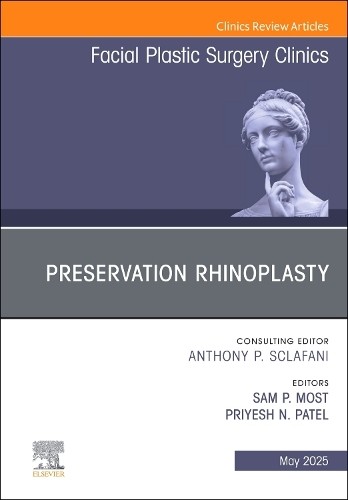 Preservation Rhinoplasty, An Issue of Facial Plastic Surgery ... - 9780443343025