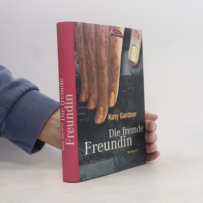 Die fremde Freundin  |  Katy Gardner