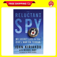 Reluctant Spy: My Secret Life in the CIA's War on Terror