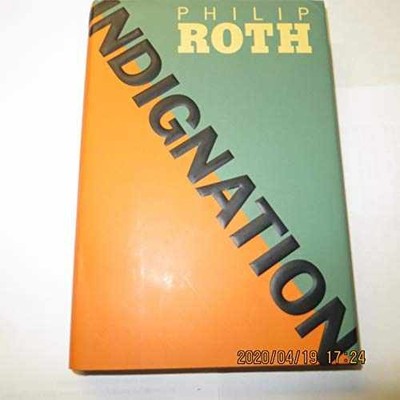 Indignation - Hardcover, by Roth Philip - Very Good b