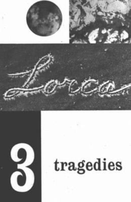 Three Tragedies : Blood Wedding, Yerma, Bernarda Alba Federico Ga