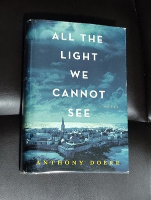 Anthony Doerr All the Light We Cannot See Hardcover Very Good / Very Good-