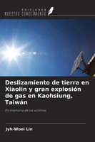 Jyh-Woei Lin | Deslizamiento De Tierra En Xiaolin Y Gran ExplosióN De Gas En...