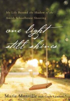 One Light Still Shines: My Life Beyond the Shadow of the Amish Schoo - VERY GOOD