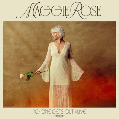 No One Gets Out Alive by Maggie Rose (Record, 2024)