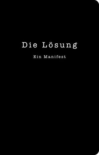 Françoise Egli; Die Lösung: Ein Manifest für die bedingungslo (Copertina rigida)
