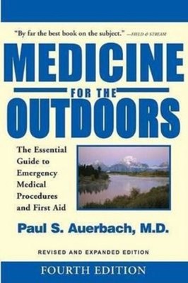 Medicine for the Outdoors : The Essential Guide to Emergency Medi