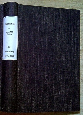 Davy, Sir Humphry SALMONIA; OR, DAYS OF FLY FISHING 1841 Hardback Book