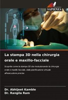 Abhijeet Kamble (U. A.) | La Stampa 3D Nella Chirurgia Orale E Maxillo-Facciale