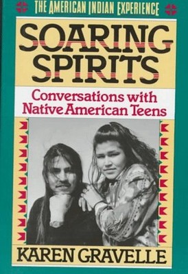 Soaring Spirits : Conversations with Native American Teenagers Ka