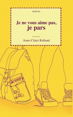 Je ne vous aime pas, je pars by Anne-Claire Rolland (French) Paperback Book