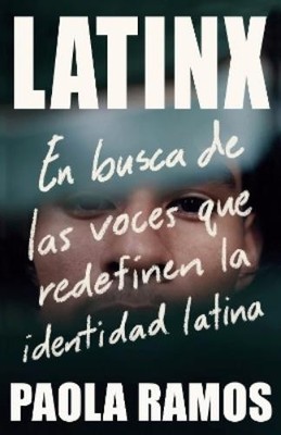 Paola Ramos Latinx. En busca de las voces que redefine (Taschenbuch) (US IMPORT)