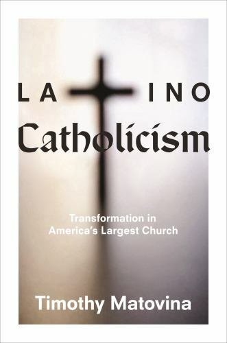 Latino Catholicism: Transformation in America's Largest Church - Imagen 1 de 1