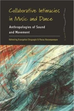 Collaborative Intimacies in Music and Dance : Anthropologies of Sound and Mov...