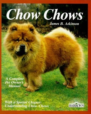 Chow Chows (Complete Pet Owner's Ma..., Atkinson, James