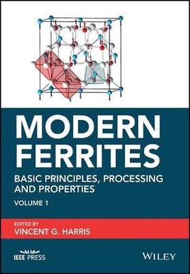 Modern Ferrites, Volume 1: Basic Principles, Processing and Properties by Vincen