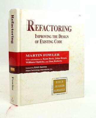 REFACTORING: IMPROVING THE DESIGN OF EXISTING CODE (OBJECT TECHNOLOGY SERIES) 