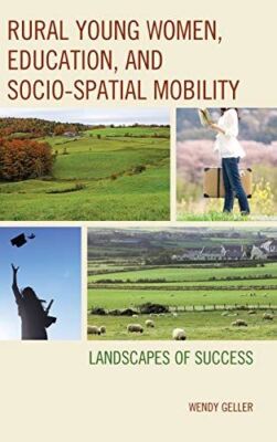 Rural Young Women, Education, and Socio-Spatial Mobility (2015)