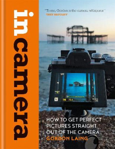 Thumbnail - In Camera: How To Get Perfect Pictures Straight Out Of The Camera