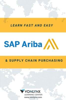 Learn SAP Ariba and Supply Chain Purchasing: Fast and Easy! by LLC: New