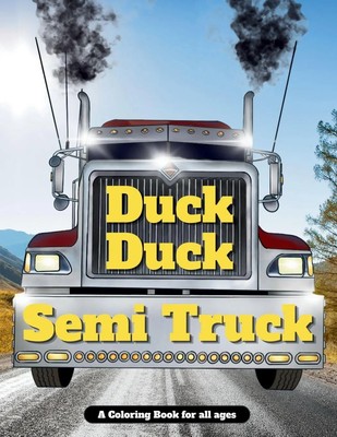 Duck Duck Semi Truck | Duck Duck Semi Truck | Taschenbuch | Englisch (2023)
