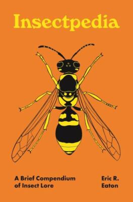 Insectpedia: A Brief Compendium of Insect Lore (Pedia Books) by
