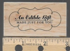 STAMPABILITIES rubber stamp AN EDIBLE GIFT wood mounted Tag