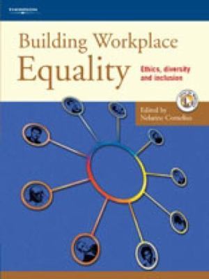 Building Workplace Equality: Ethics, Diversity and Inclusion