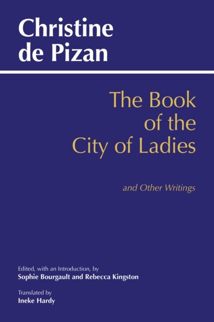 Book of the City of Ladies and Other Writings by Christine De Pizan