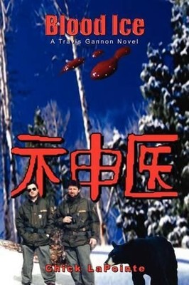 Chick Lapointe Blood Ice: A Travis Gannon Novel (Taschenbuch)