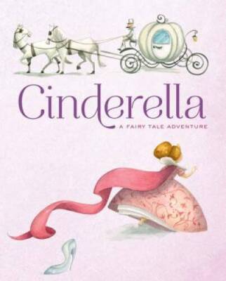 Cinderella: A Fairy Tale Adventure (Fairy Tale Adventures) - Hardcover - GOOD