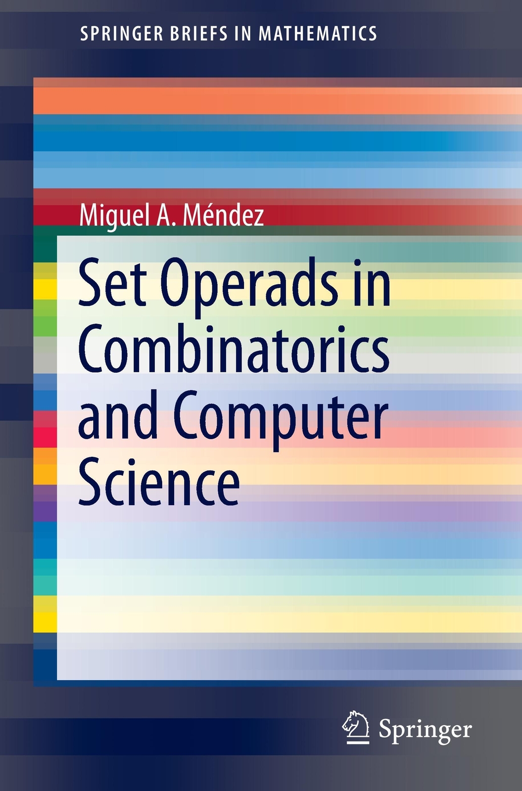 Miguel A. Méndez | Set Operads In Combinatorics And Computer Science |