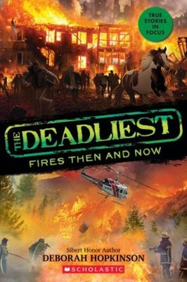 The Deadliest Fires Then and Now The Deadliest #3, Scholastic Foc
