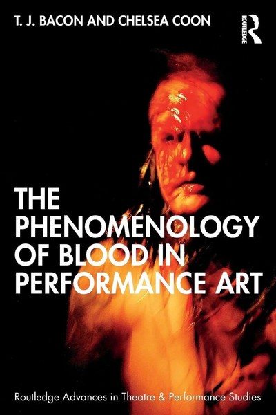 The Phenomenology Of Blood In Performance Art T. J. Bacon (U. A.) Taschenbuch-image