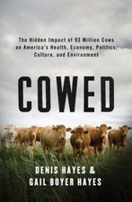 Cowed: The Hidden Impact of 93 Million Cows on America's Health, Economy,: Used