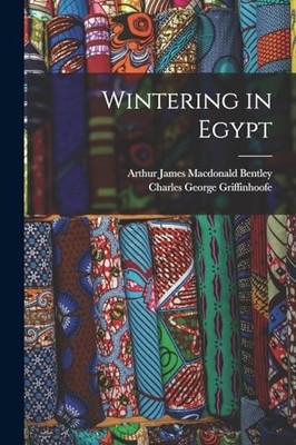 Bentley - Wintering in Egypt - New paperback or softback - 95 - X555z