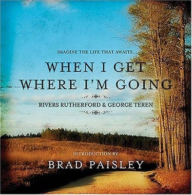 When I Get Where I'm Going: On the Fa..., Teren, George