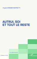 AngèLe Kremer-Marietti | Autrui, Soi Et Tout Le Reste | Taschenbuch (2025)